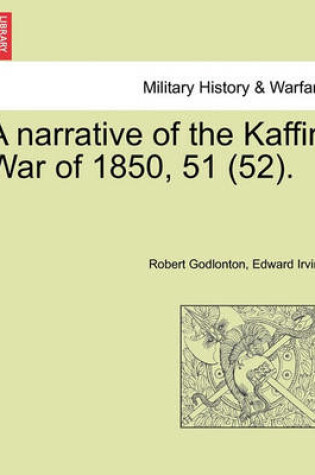 Cover of A Narrative of the Kaffir War of 1850, 51 (52).