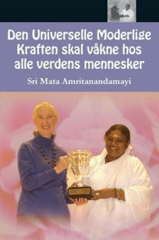 Cover of Den Universelle Moderlige Kraften skal vakne hos alle verdens mennesker