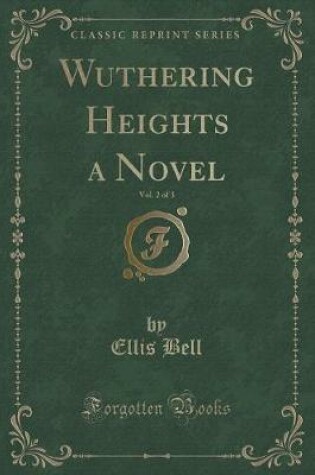 Cover of Wuthering Heights a Novel, Vol. 2 of 3 (Classic Reprint)