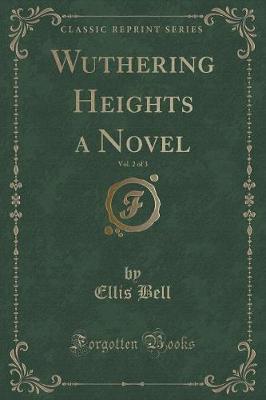 Book cover for Wuthering Heights a Novel, Vol. 2 of 3 (Classic Reprint)