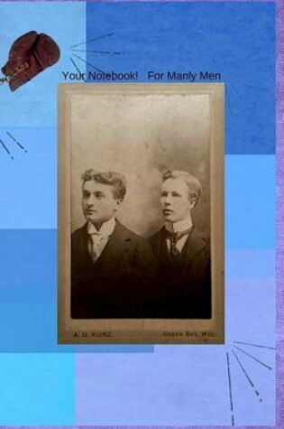 Cover of Your Notebook! For Manly Men