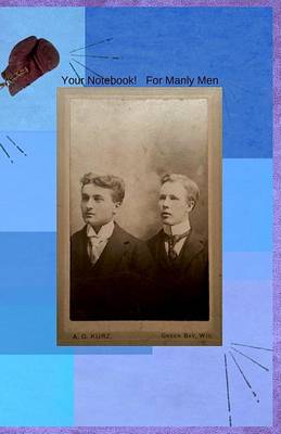 Book cover for Your Notebook! For Manly Men