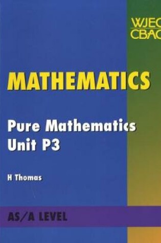 Cover of Mathematics Pure Mathematics Unit P3