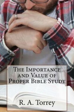 Cover of The Importance and Value of Proper Bible Study