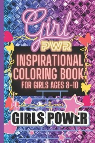 Cover of Inspirational Coloring Book for Girls ages 8 - 10