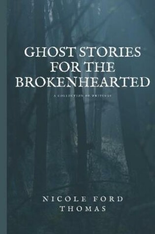 Cover of Ghost Stories for the Brokenhearted