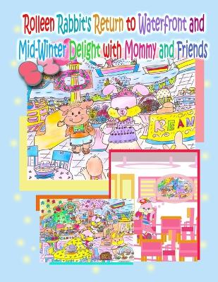 Book cover for Rolleen Rabbit's Return to Waterfront and Mid-Winter Delight with Mommy and Friends