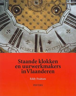 Book cover for Staande Klokken En Uurwerkmakers in Vlaanderen
