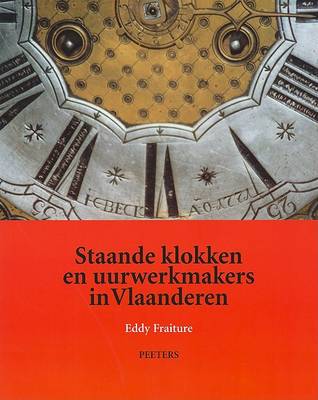 Cover of Staande Klokken En Uurwerkmakers in Vlaanderen