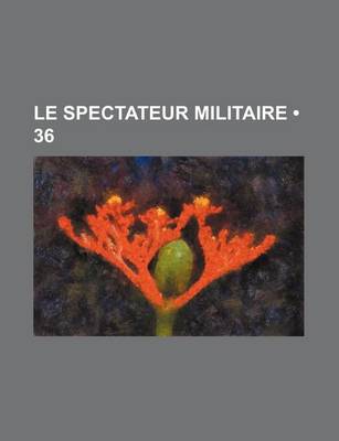 Book cover for Le Spectateur Militaire (36)