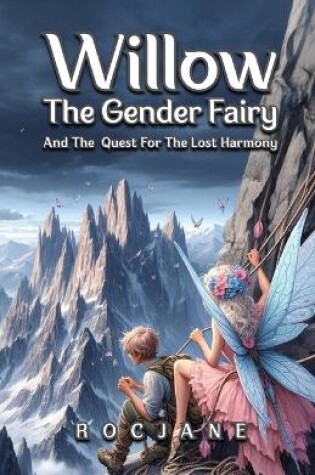 Cover of Willow the Gender Fairy And The Quest For The Lost Harmony