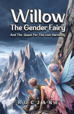 Book cover for Willow the Gender Fairy And The Quest For The Lost Harmony