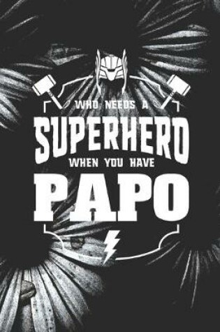 Cover of Who Needs A Superhero When You Have Papo