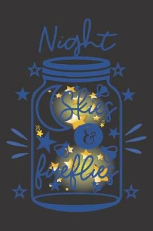 Cover of Night Skies & Fireflies
