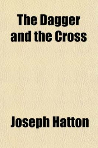 Cover of The Dagger and the Cross; A Romance