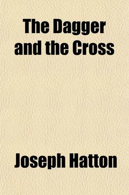 Book cover for The Dagger and the Cross; A Romance