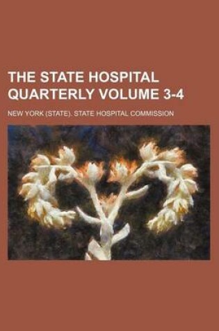 Cover of The State Hospital Quarterly Volume 3-4