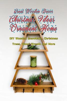 Book cover for Great Wooden Decor Christmas Ideas Ornament Home