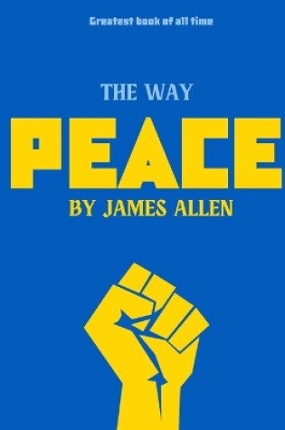 Cover of The Way Of Peace By James Allen