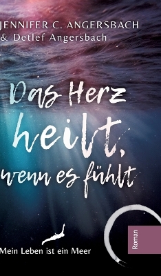 Book cover for Das Herz heilt, wenn es fühlt