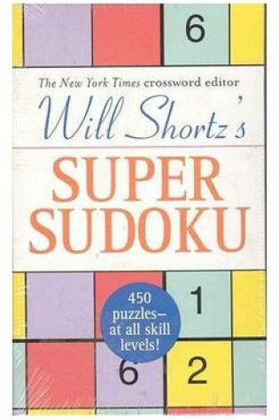 Cover of Will Shortz's Super Sudoku