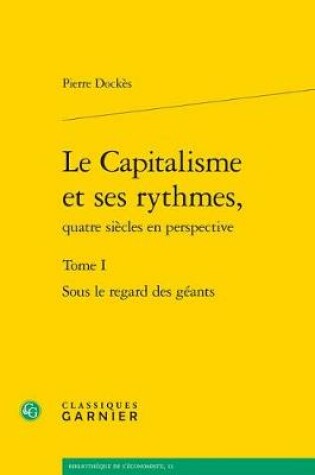 Cover of Le Capitalisme Et Ses Rythmes, Quatre Siecles En Perspective