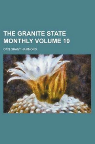 Cover of The Granite State Monthly Volume 10