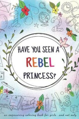 Cover of Have you seen a Rebel Princess?