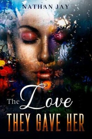 Cover of The Love They Gave Her