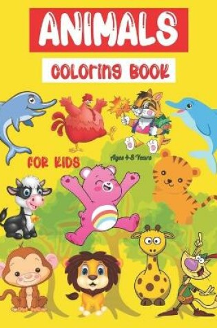 Cover of Animal Coloring Book For Kids Ages 4-8 Years