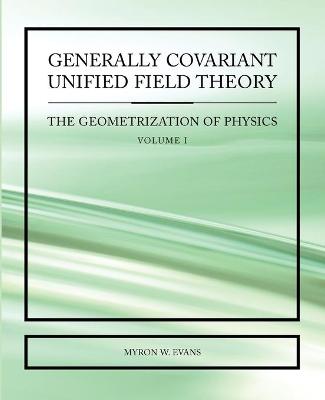 Book cover for Generally Covariant Unified Field Theory