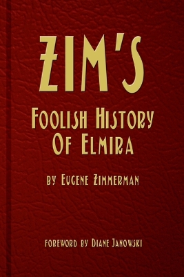 Book cover for Zim's Foolish History of Elmira