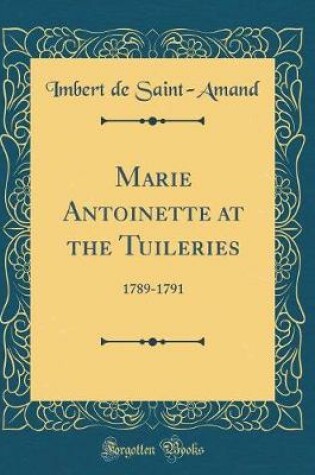 Cover of Marie Antoinette at the Tuileries