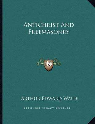 Book cover for Antichrist and Freemasonry