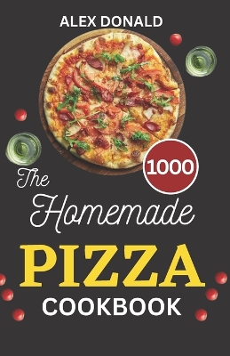 Book cover for The Homemade Pizza Cookbook