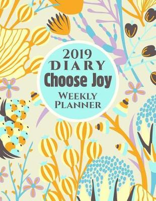 Book cover for 2019 Diary Weekly Planner Choose Joy