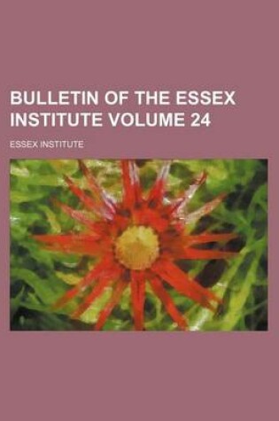 Cover of Bulletin of the Essex Institute Volume 24