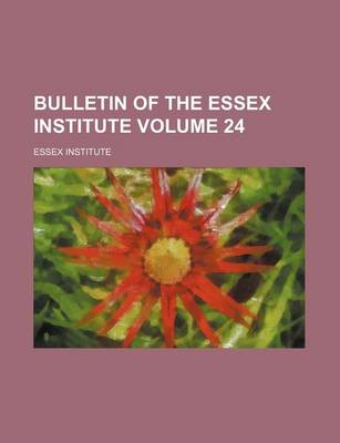 Book cover for Bulletin of the Essex Institute Volume 24