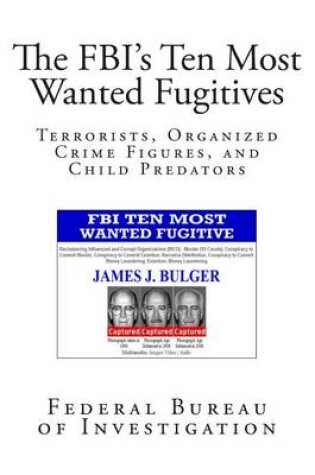 Cover of The FBI's Ten Most Wanted Fugitives