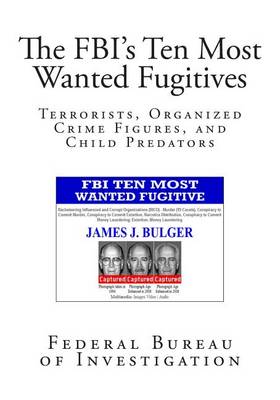 Book cover for The FBI's Ten Most Wanted Fugitives