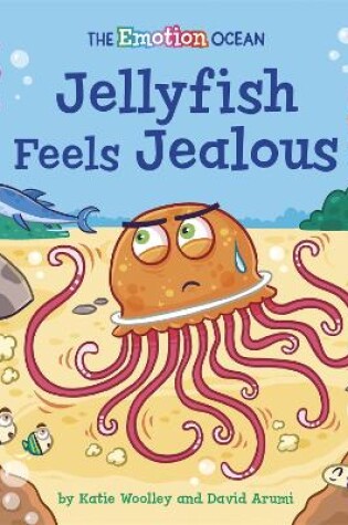 Cover of Jellyfish Feels Jealous