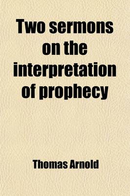 Book cover for Two Sermons on the Interpretation of Prophecy