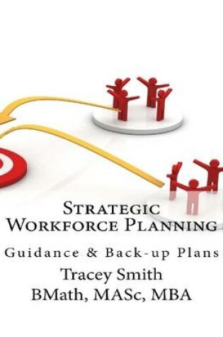 Cover of Strategic Workforce Planning: Guidance & Back-up Plans