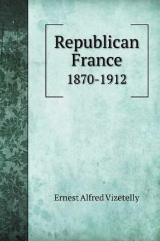 Cover of Republican France 1870-1912