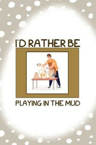 Cover of Id Rather Be Playing In The Mud