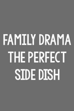Cover of Family Drama the Perfect Side Dish