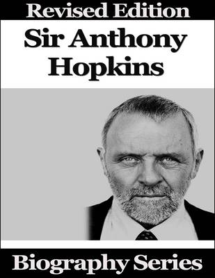 Book cover for Sir Anthony Hopkins - Biography Series