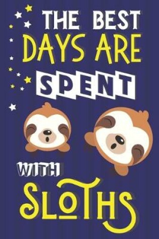 Cover of The Best Days Are Spent With Sloths