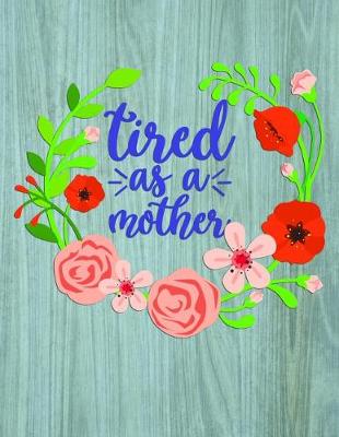 Book cover for tired as a mother