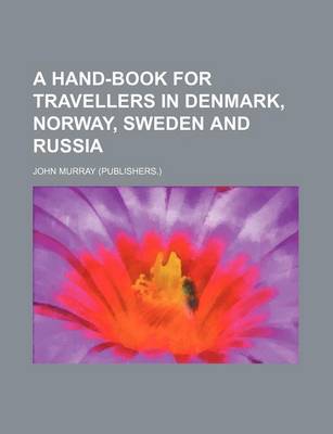 Book cover for A Hand-Book for Travellers in Denmark, Norway, Sweden and Russia